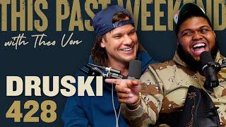 Druski  This Past Weekend w Theo Von #428