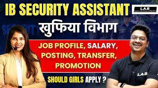 IB SECRURITY ASSISTANT 2023  JOB PROFILE  ROLE PROMOTION  SALARY  POSTING  TRANSFER BARKHA MAM