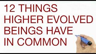 12 Things Highly Evolved Beings Have In Common by Hans Wilhelm