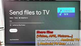 How to Sent Files Video APK Picture... from Phone to Android TV  Android TV Box 2021