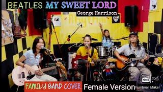 MY SWEET LORD_George HarrisonBEATLESCover_Female Version  FAMILY BAND