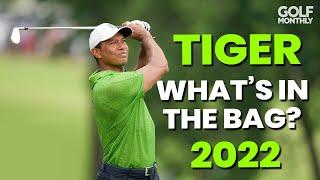 TIGER WOODS 2022 WHATS IN THE BAG?