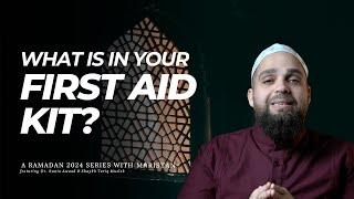 EP 4  First Aid Kit How do you Treat the Soul?  Maristan Ramadan 2024 Series
