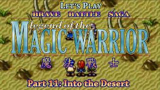 Let’s Play - Brave Battle Saga Legend of the Magic Warrior - Part 11 Into the Desert