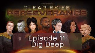 Episode 11 Dig Deep - Clear Skies Perseverance 52223