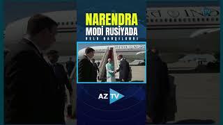 NARENDRA MODİ RUSİYADA BELƏ QARŞILANDI