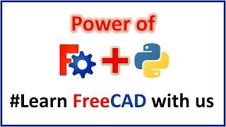 FreeCAD plus Python Channel Introduction