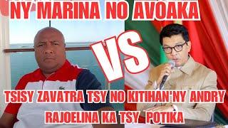 TSISY ZAVATRA KA NOKITIHANI ANDRY RAJOELINA KA TSY POTIKA- NY MARINA NO MIVOAKA