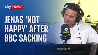 Im not happy Jermaine Jenas sacked by BBC while live on air at talkSPORT