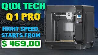 QiDi Tech Q1 Pro -  BIG HIT TO HIGHT SPEED 3D PRINTERS MARKET