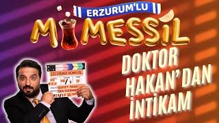 ERZURUMLU MÜMESSİLİN DOKTOR HAKANDAN İNTİKAMI