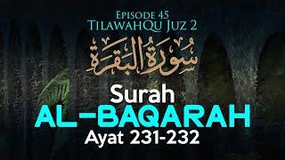 TilawahQu Surah Al-Baqarah Ayat 231-232 Episode 45