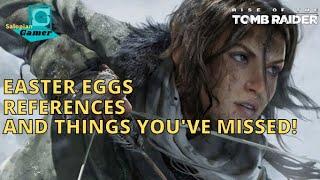 Rise of the Tomb Raider 2015 - Easter Eggs and References you might have missed
