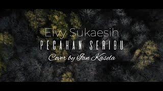 Pecah Seribu  Cover By Ian Kasela  Elvy Sukaesih Pecah Seribu Lirik Lagu