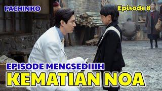 PACHINKO EPISODE 8 SUB INDO  ENDING SUNJA NOA ISAK DAN KOH HANSU