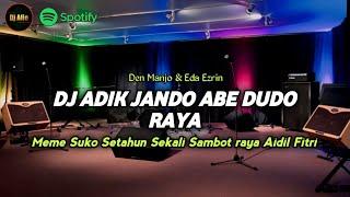 DJ ADIK JANDO ABE DUDO RAYO REMIX TIKTOK 2024 - MEME SUKO SETAHUN SEKALI SAMBOT RAYA AIDIL FITRI