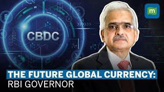 CBDC Is Going To Be The Future Currency Of The World Says RBI Guv On Indias Digital Payment Growth