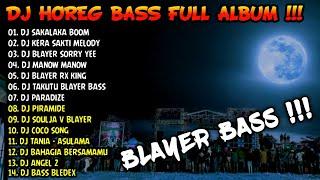 DJ HOREG BASS BLAYER BLAYER TERBARU FULL 2024 - READY LAGI AMUNISI BATTLE KARNAVAL SOUND SYSTEM