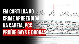 Em cartilha do cr1me apreendida na cadeia PCC proíbe gays e drog4s