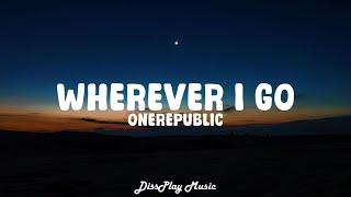 OneRepublic - Wherever I Go lyrics