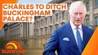 King Charles to ditch Buckingham Palace?  Sunrise