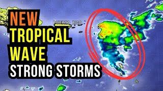 Tropical Wave brings Strong Storms...