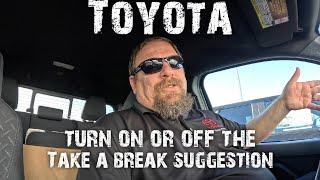 Toyota take a break suggestion