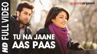 Tu Na Jaane Aas Paas Hai Khuda Full HD Song  Anjaana Anjaani  Priyanka Chopra Ranbir Kapoor