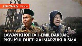 Lawan Khofifah-Emil Dardak PKB Usul Duet Kiai Marzuki-Risma di Pilkada Jatim 2024  Liputan 6