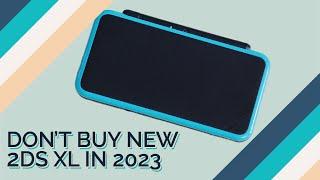 New 2DS XL in 2023 - Why You Shouldnt Buy It