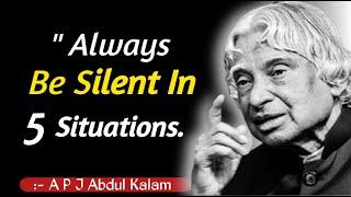 Always Be Silent In Five Situations  A P J Abdul Kalam Motivational Quotes