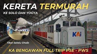 KERETA DENGAN TIKET TERGHOIB DAN TERMURAH Naik KA Bengawan Full Trip PSE - PWS