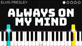 Elvis Presley - Always On My Mind  EASY Piano Tutorial