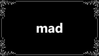 Mad - Meaning and How To Pronounce