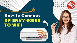 How to Connect HP Envy 6055e to WiFi?  Printer Tales