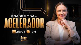 GRANDE FINAL ACELERADOR TURMA 14 - 2504 às 19h