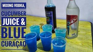 Mixing Vodka Blue Curaçao & Cucumber Juice  Recipes Beverages  #ShamVillaflores