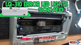 EPSON LQ-310 LED LIGHTS BLINKING AND BEEPING ERROR SOLVED