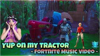 Yup on my Tractor - fortnite music video -