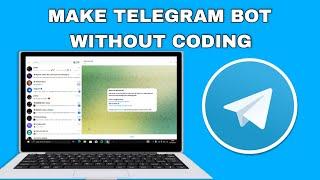 How to create advanced Telegram bot without codingProgramming