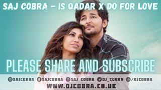 IS QADAR  DO FOR LOVE  TULSI KUMAR  DARSHAN RAVAL  2PAC  SAJ COBRA  LATEST REMIX HINDI REMIX