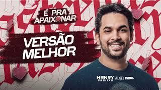 VERSÃO MELHOR feat @nuziomedeiros   - Henry Freitas É Pra Apaixonar