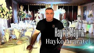 Hayko Araratci - Hayrik Mayrik LIVE