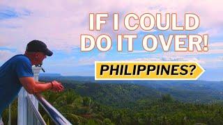 If I Could Do It Over - PHILIPPINES?  - Walk & Talk