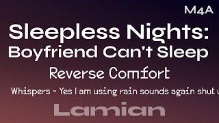 Sleepless Nights Boyfriend Cant Sleep Reverse Comfort M4A WhispersRain Sounds  ASMR RP