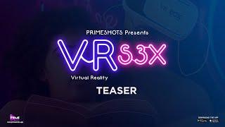 VR S3X Teaser  Deepika Kudtarkar  PrimeShots
