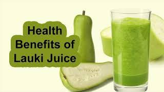 Lauki Juice Is Best Weight Loss Vegetable Juice- How To Prepare- Health Benefits