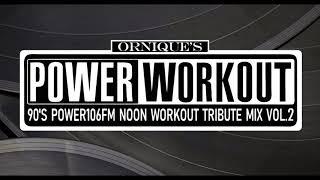 Orniques 90s Old School Power 106 FM Power Workout Tribute Mix Vol. 2
