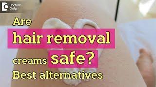 Are hair removal creams safe? Best alternatives to Hair Removal Cream - Dr. Aruna Prasad