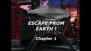 ESCAPE FROM EARTH - Chapter 1